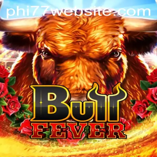 Unleashing the Thrill: Exploring BullFever and the PHI77 Phenomenon
